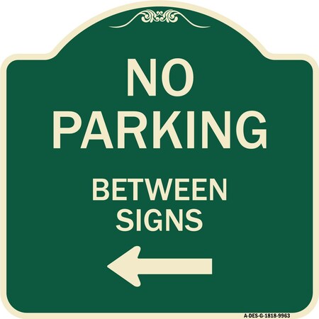 Designer Series-No Parking Between Signs Green Heavy-Gauge Aluminum